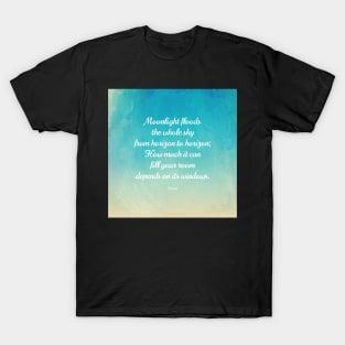 Moonlight - Beautiful Quote by Rumi T-Shirt